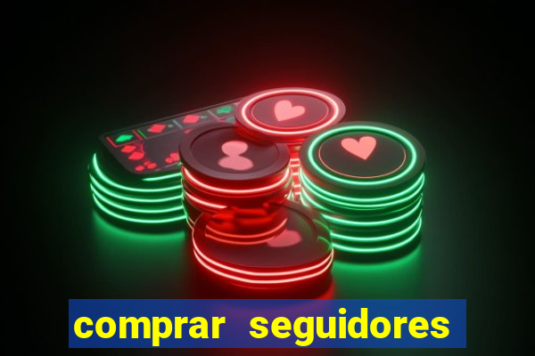 comprar seguidores barato instagram